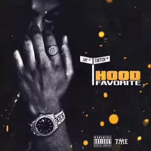Hood Favorite BY Jay Critch